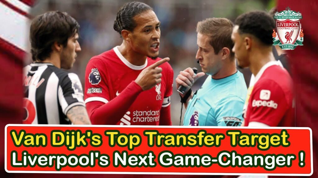 Virgil van Dijk Pinpoints Key Liverpool Transfer Target as Game Changer Alongside Ex Reds Star