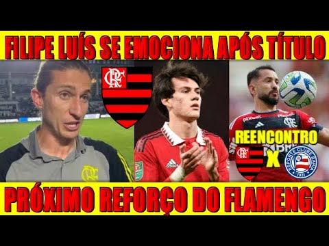 FILIPE LUÍS SE EMOCIONA EM TÍTULO DO FLAMENGO SOBRE O VASCO  PRÓXIMO REFORÇO DO MENGÃO - FLA X BAHIA