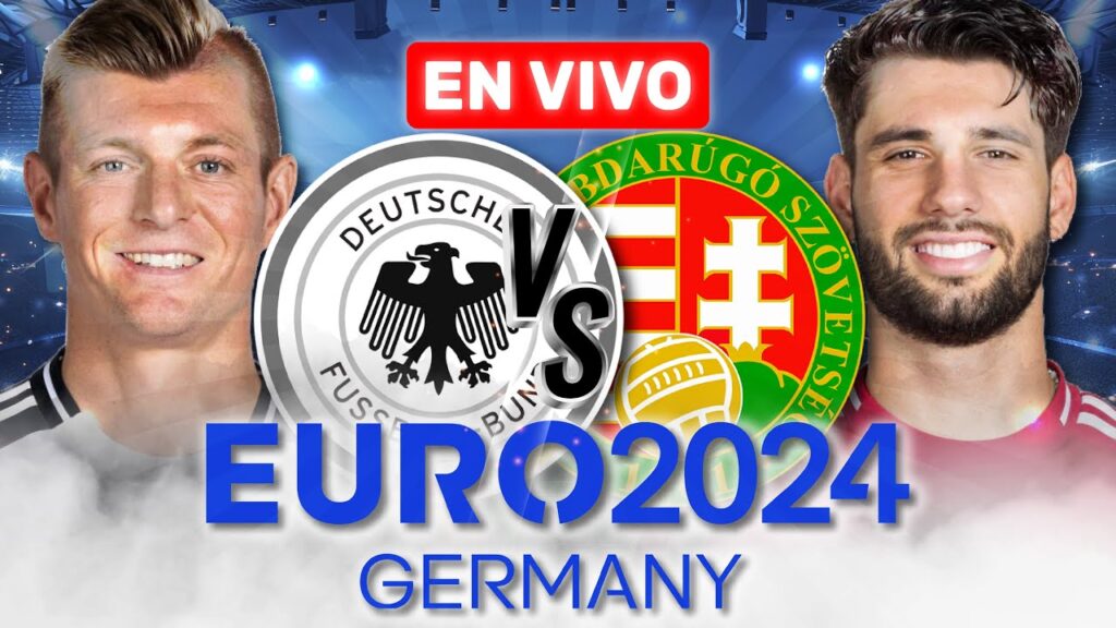 ALEMANIA vs HUNGRÍA 🔴 EN VIVO | JORNADA 2 - GRUPO A - EURO 2024 | 🎙️ ¡NARRACIÓN TOP!