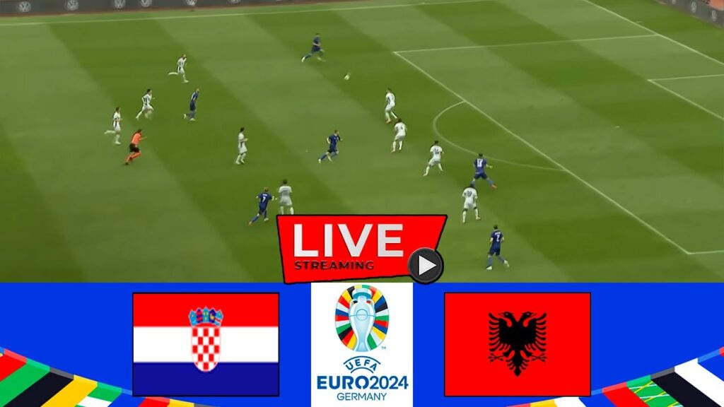 🔴[TRỰC TIẾP] Croatia vs Albania TRỰC TIẾP | UEFA EURO 2024 | Trận đấu TRỰC TIẾP ngay hôm nay!