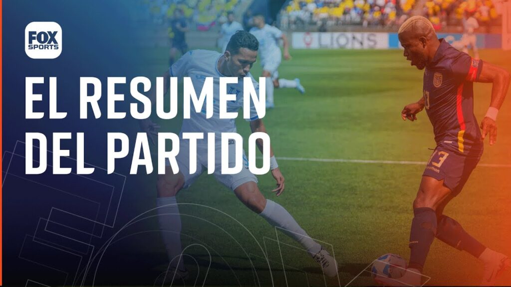 ECUADOR 2- HONDURAS 1: EL RESUMEN DEL PARTIDO