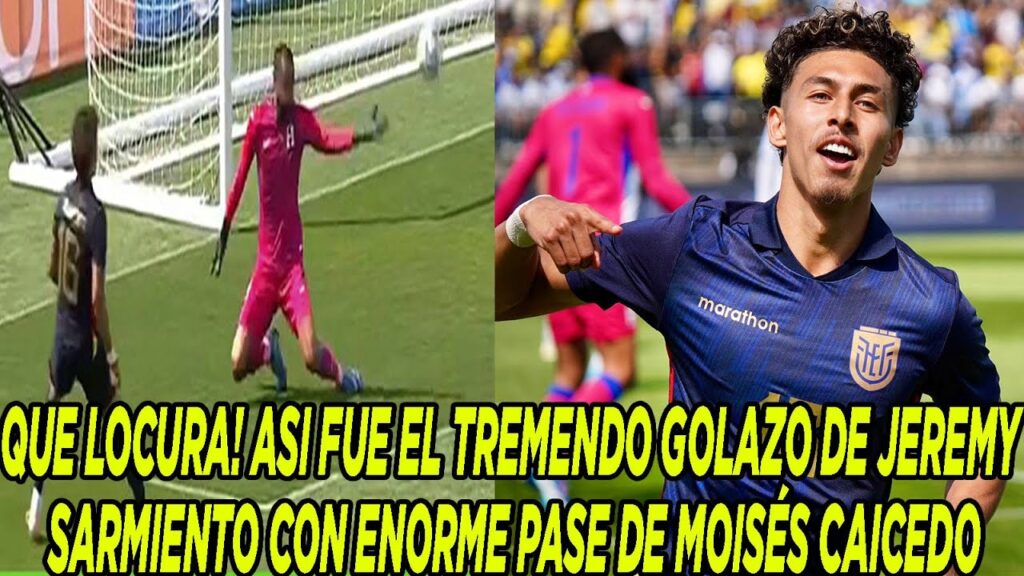 QUE LOCURA! ASI FUE EL TREMENDO GOLAZO DE JEREMY SARMIENTO CON ENORME PASE DE MOISÉS CAICEDO