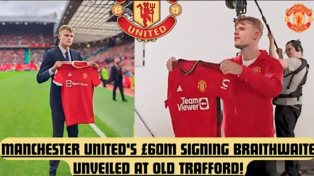 🚨MANCHESTER UNITED'S £60M MEGA SIGNING BRAITHWAITE UNVEILED AT OLD TRAFFORD! SHOCKING REVEAL!