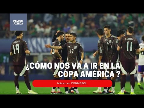 PREVIO COPA AMÉRICA: ¿CÓMO le va a ir a MÉXICO en LA COPA AMÉRICA? | México en CONMEBOL