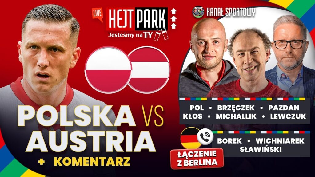 POLSKA – AUSTRIA: POL, PAZDAN, BRZĘCZEK + BOREK; KOMENTARZ TRENER STREJLAU! HEJT PARK JESTEŚMY NA TY