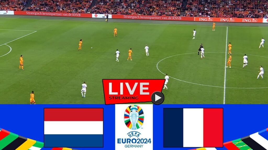 🔴 TRỰC TIẾP: Hà Lan vs Pháp | Cúp C1 Châu Âu 2024 | Phát sóng toàn bộ trận đấu