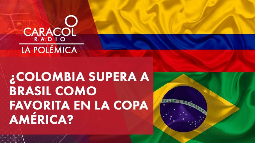 Colombia vs Brasil: ¿Quién es el verdadero favorito en la Copa América? | Caracol Radio  La Polémica