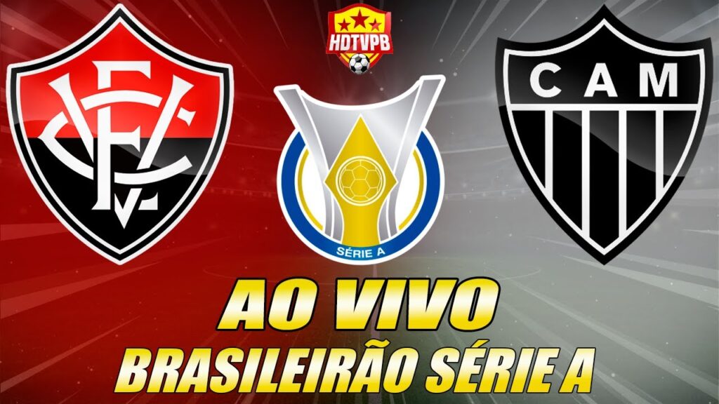 VITÓRIA X ATLÉTICO-MG AO VIVO Campeonato Brasileiro Série A 10ª Rodada - NARRAÇÃO