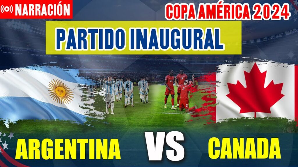 ARGENTINA VS CANADA 🔴 EN VIVO PARTIDO INAUGURAL  | COPA AMERICA 2024 GRUPO A ¡NARRACIÓN!