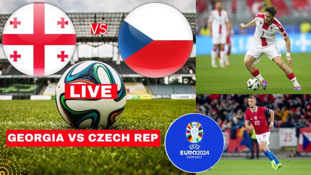 Georgia vs Czech Republic Live Stream Euro 2024 Football Match Score Commentary Highlights en Direct