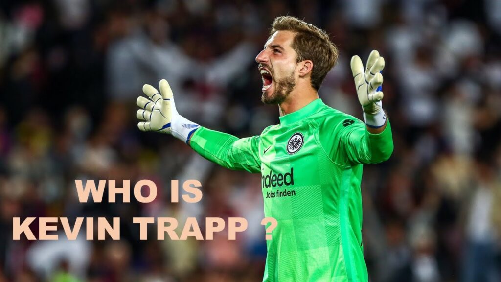 Who is Kevin Trapp -- The Eintracht Frankfurt Europa League Hero | Who is Kevin Trapp ?