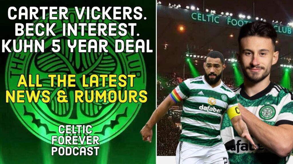 Carter Vickers rumours, Kuhn 5 and a half year deal