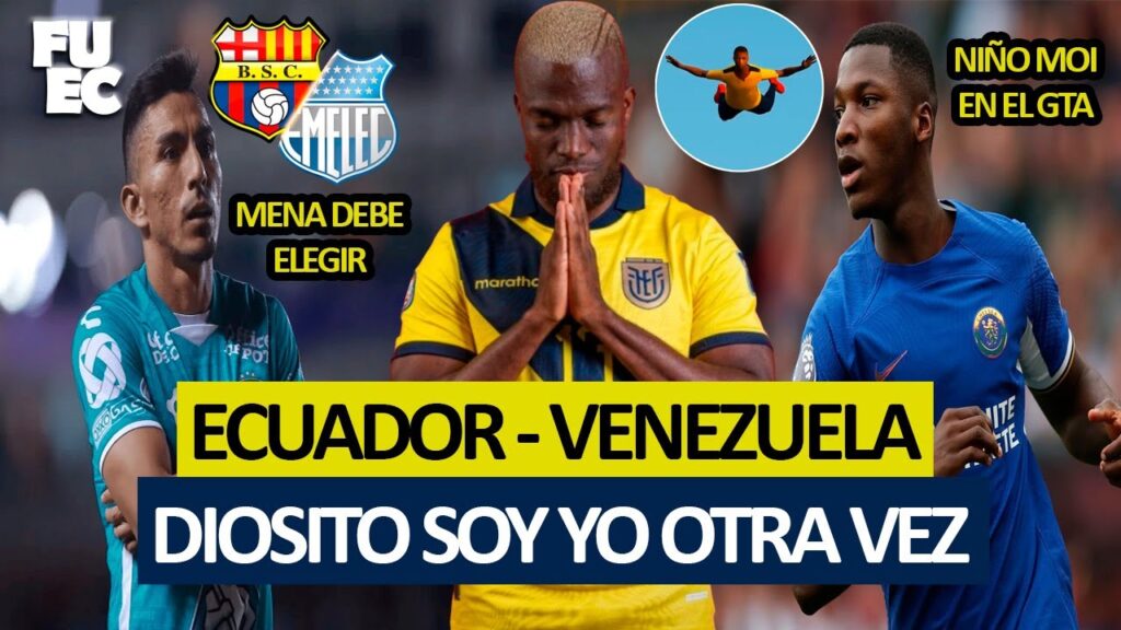 ECUADOR vs VENEZUELA POSIBLE 11 | MOISES CAICEDO versión GTA | MENA PRETENDIDO por los del ASTILLERO