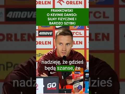 Frankowski o Kevinie Danso: Silny fizycznie i bardzo szybki