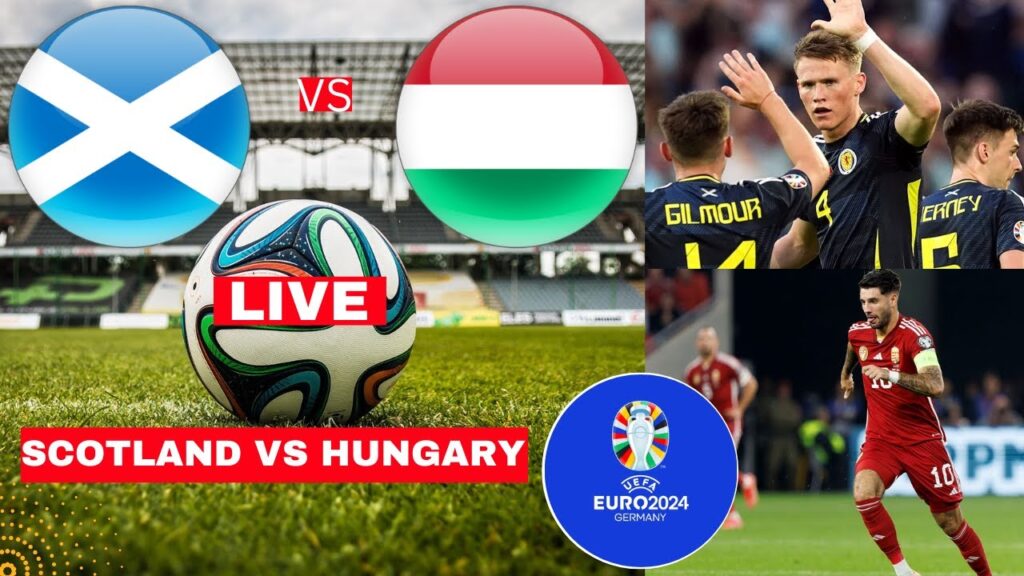 Scotland vs Hungary Live Stream Euro 2024 Football Match Score Commentary Highlights en Vivo Direct