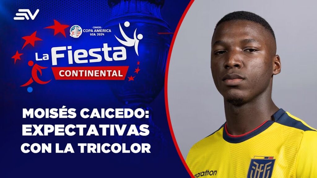 Moisés Caicedo: Expectativas sobre participación de Ecuador en Copa América 2024 | Estadio