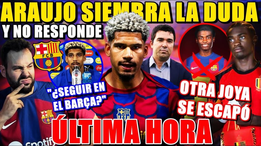 🚨ARAUJO: "¿SEGUIR en el BARÇA? NO RESPONDO..." ¡SIEMBRA la DUDA! - A DECO se le ESCAPA OTRA JOYA