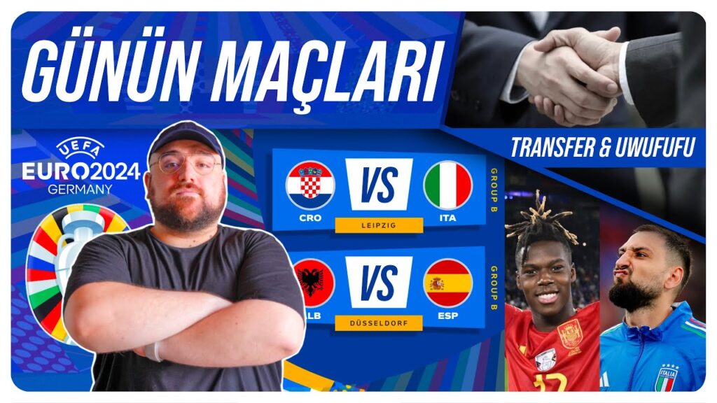 Euro 2024 Günün Maçları | Transfer Gündemi | Uwufufu