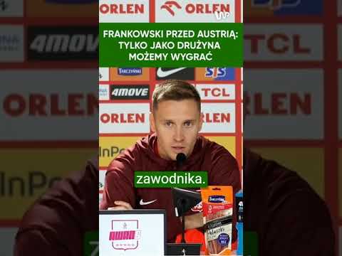 Frankowski przed Austrią: Tylko jako drużyna możemy wygrać