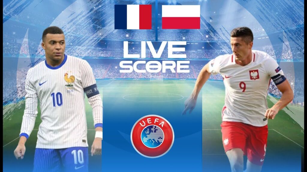 🔴 LIVE SCORE : FRANCE VS POLAND | UEFA EURO 2024