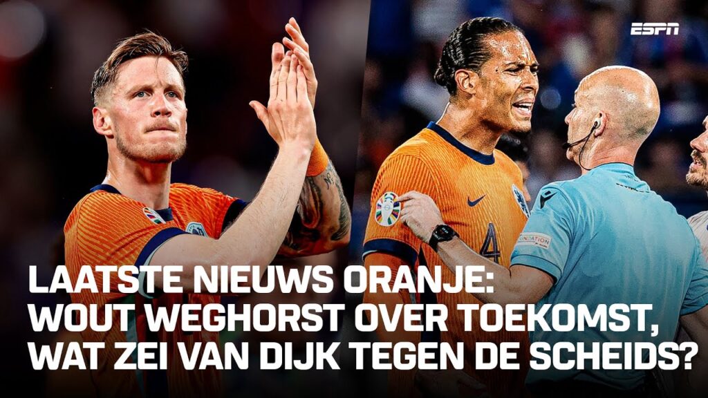 🟠 ORANJE VANDAAG: Toekomstplannen Wout Weghorst❓ Wat zei Virgil van Dijk tegen Anthony Taylor? 😠