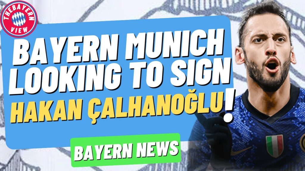 Bayern Munich Looking to sign Hakan Çalhanoğlu!! - Bayern Munich Transfer News