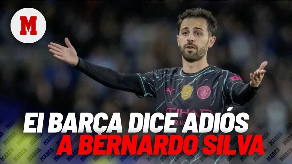 El Barça dice adiós a Bernardo Silva