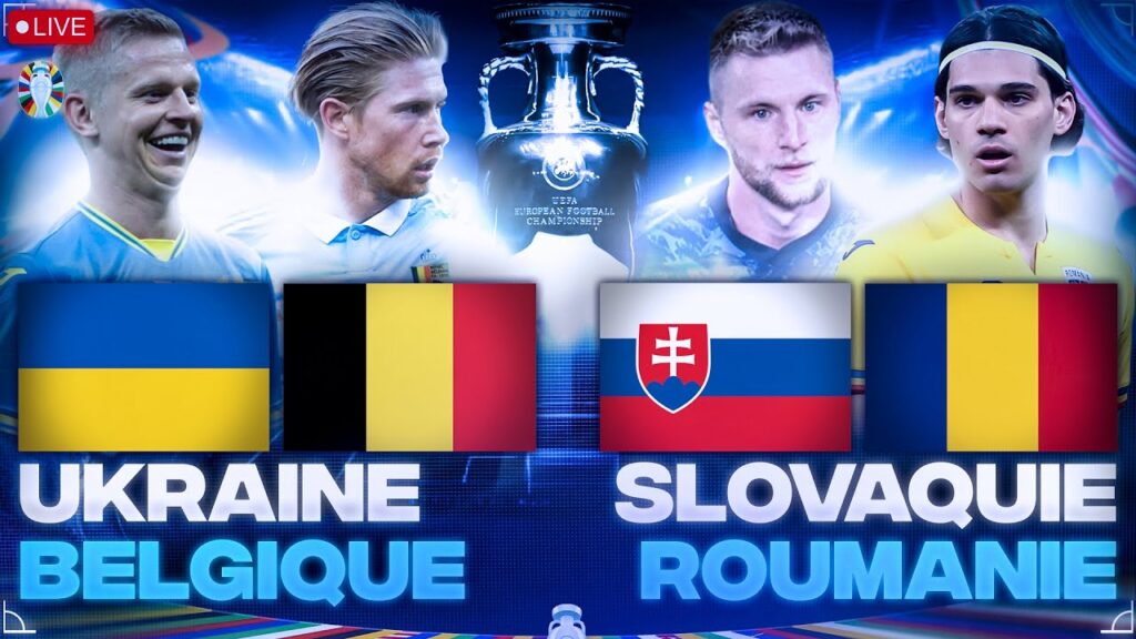 🔴🇺🇦🇧🇪 UKRAINE - BELGIQUE + 🇸🇰🇷🇴 SLOVAQUIE - ROUMANIE LIVE / FINALE GROUPE E / EURO 2024 LIVE / EURO