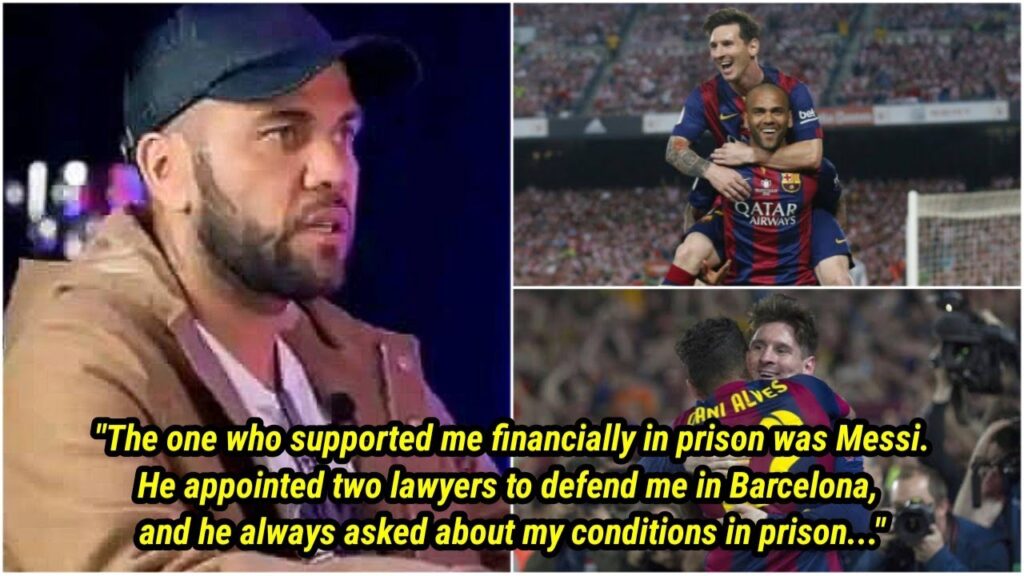 Dani Alves Opens Up About Lionel Messi's Heartwarming Gesture During His Time in Prison 🐐🇦🇷