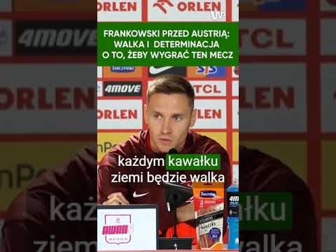 Frankowski przed Austrią: Walka i determinacja o to, żeby wygrać ten mecz