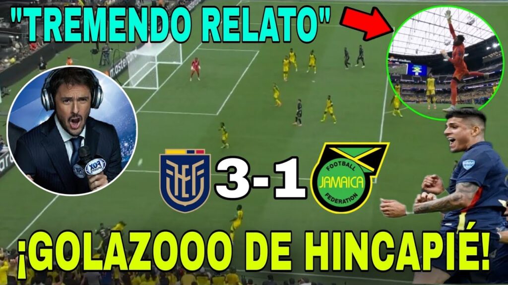 🇦🇷 "TREMENDO RELATO argentino AL GOLAZO de HINCAPIÉ ante JAMAICA" ¡COMO LA CLAVÓ!