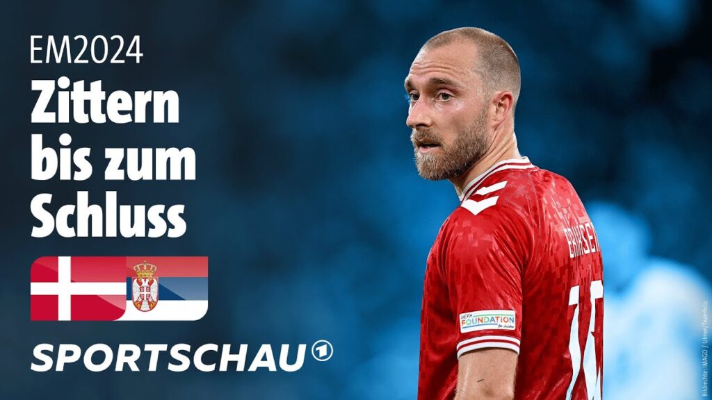 Dänemark – Serbien Highlights EM 2024 | Sportschau Fußball