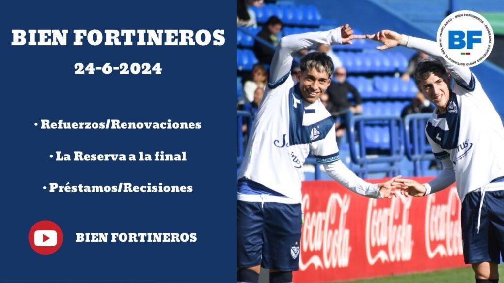 ¿QUE ANDA PASANDO EN EL MUNDO VELEZ? - BIEN FORTINEROS 24-06-2024