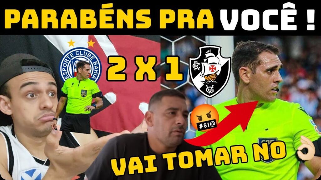 CAULY ? EVERTON RIBEIRO ? QUE NADA ! ÁRBITRO DECIDE BAHIA 2 X 1 VASCO/ATÉ DIEGO SOUZA PERDEU A LINHA