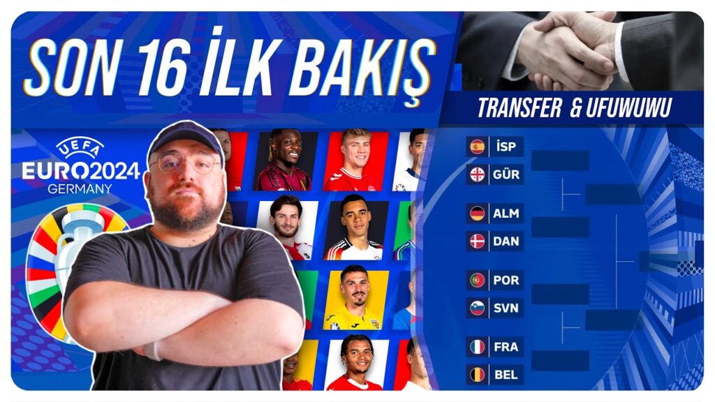 Euro 2024 Son 16 Eşleşmelerine İlk Bakış | Transfer Gelişmeleri | Uwufufu Euro 2024 Son 16 Eşleşmelerine İlk Bakış | Transfer Gelişmeleri | Uwufufu