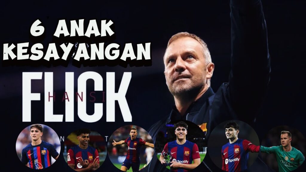 6 Anak Kesayangan Hansi Flick di Barcelona