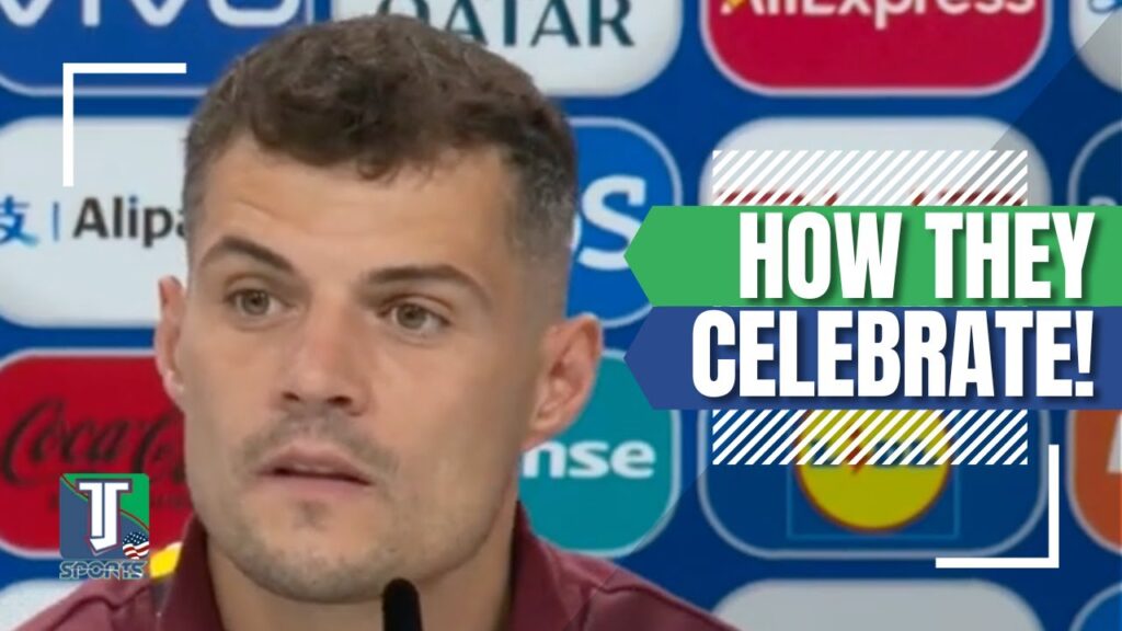 'Germany celebrations SHOW size of Switzerland EFFORT' - Granit Xhaka