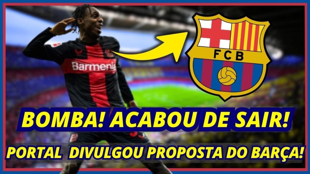 🧨🔥Bomba! Acabou De Sair! Portal Divulgou Proposta Do Barça! Últimas Notícias Do Barcelona.