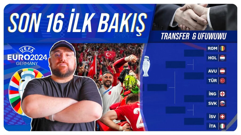 Euro 2024 Son 16 Eşleşmelerine İlk Bakış | Transfer Gelişmeleri | Uwufufu Euro 2024 Son 16 Eşleşmelerine İlk Bakış | Transfer Gelişmeleri | Uwufufu