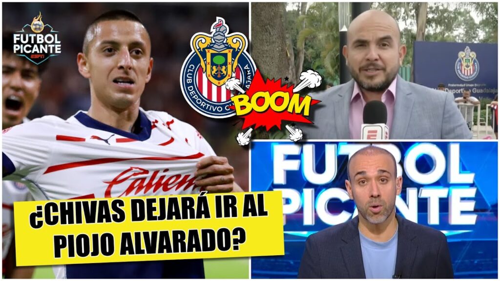 CHIVAS NO SOLTARÁ al PIOJO ALVARADO para que vaya a RAYADOS. Es INTRANSFERIBLE | Futbol Picante