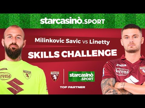 🐃  SUPER SFIDA MILINKOVIC SAVIC VS LINETTY: LA SKILLS CHALLENGE CON STARCASINÒ SPORT 🔥