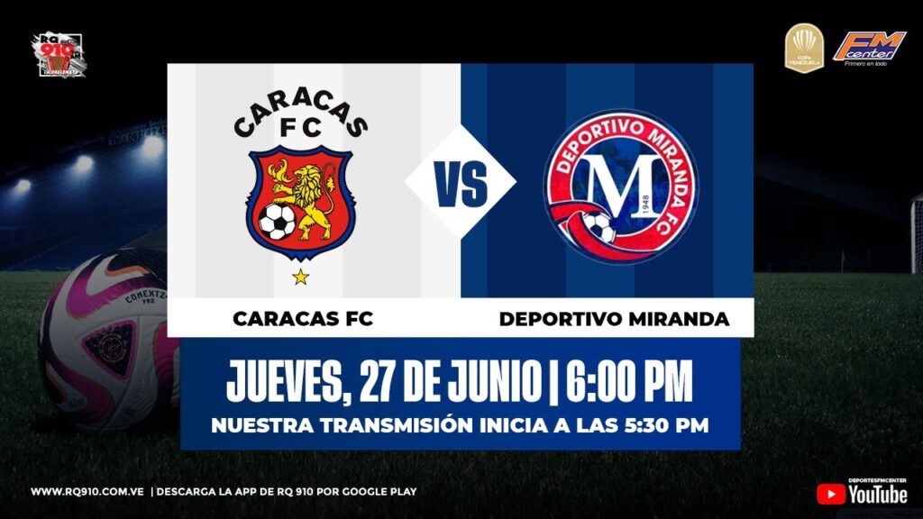 🎙🔴CIRCUITO OFICIAL⚫EN VIVO: CARACAS FC vs DEPORTIVO MIRANDA | FASE DE GRUPOS - J3 | COPA VENEZUELA