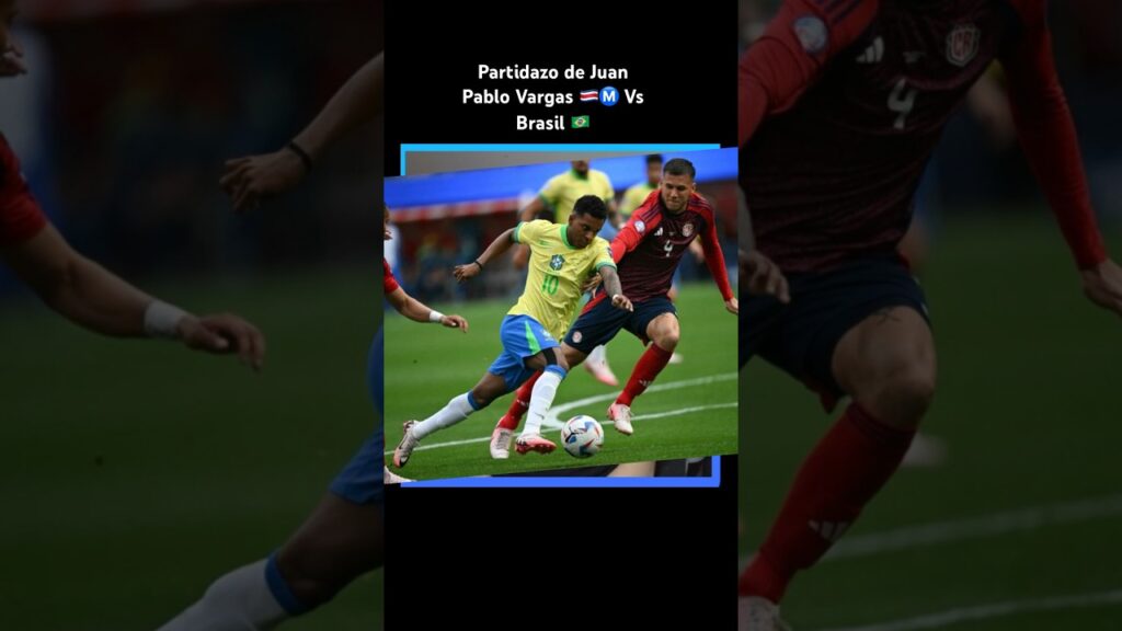 🇨🇷Ⓜ️⚽️ Partidazo de Juan Pablo Vargas Vs Brasil