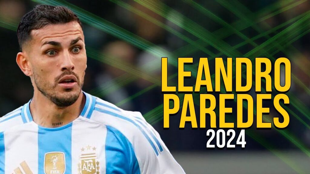 Leandro Paredes 2024 - HIGHLIGHTS ULTRA HD