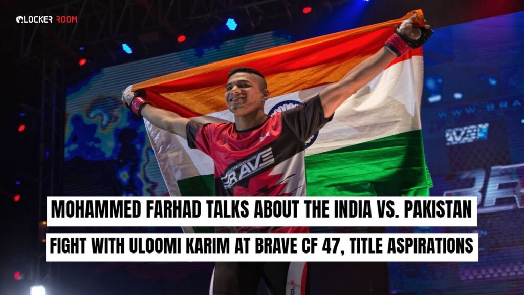 Mohammed Farhad talks about India vs. Pakistan fight with Uloomi at BRAVE CF 47, Title Aspirations