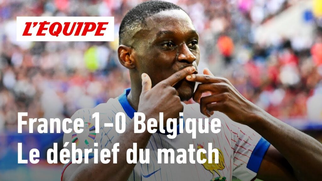 France 1-0 Belgique : Le débrief de la qualification des Bleus pour les quarts de finale (Euro 2024)