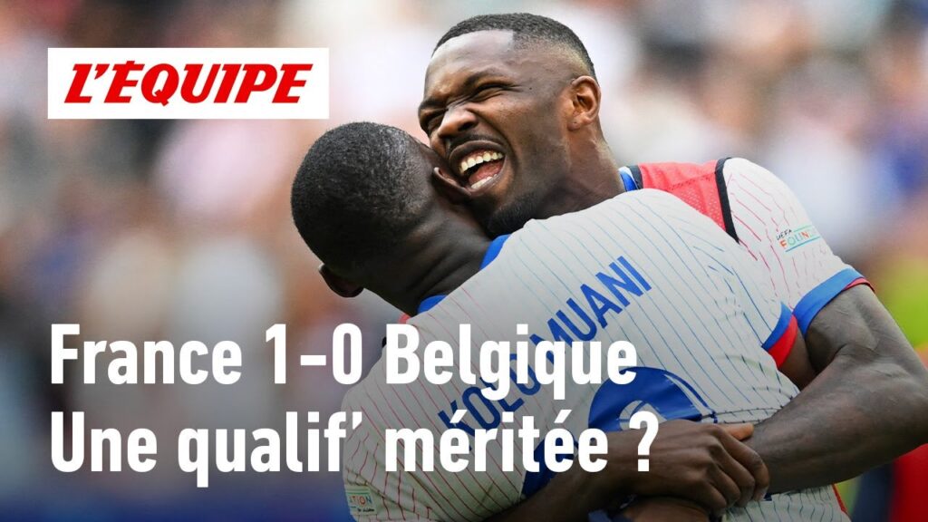 France 1-0 Belgique : La qualification des Bleus est-elle méritée ? (Euro 2024)