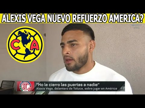 REPORTE DE AMERICA Alexis Vega Nuevo Refuerzo? Hablo De Su Posible Llegada Al Bicampeon De Liga MX