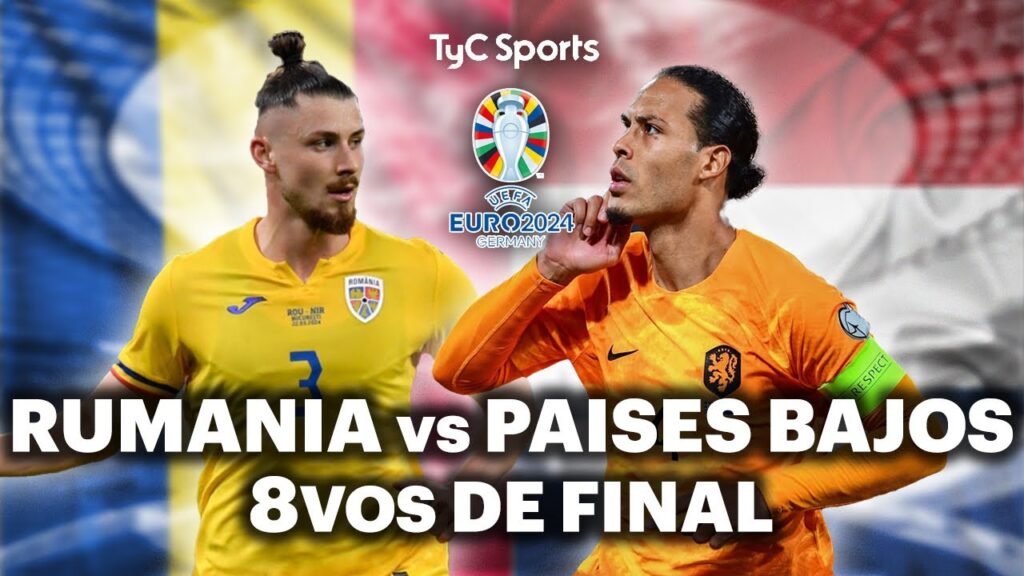 EN VIVO 🔴 RUMANIA vs PAÍSES BAJOS | Eurocopa 2024 - Octavos de Final | Vivilo en TyC Sports