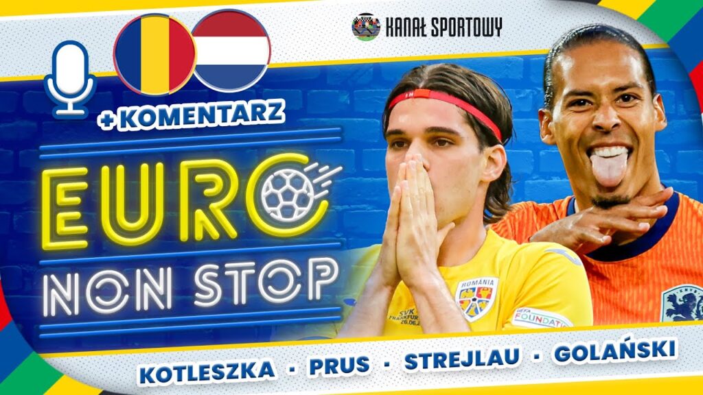 RUMUNIA – HOLANDIA, AUSTRIA – TURCJA: KOMENTUJEMY MECZE 1/8 FINAŁU EURO 2024 NA ŻYWO!